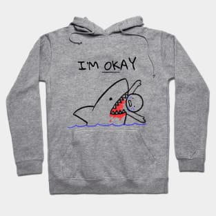 I'm Okay Eaten By Shark Hoodie